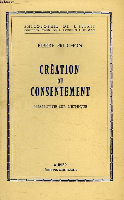 CREATION OU CONSENTEMENT, PERSPECTIVES SUR L'ETHIQUE