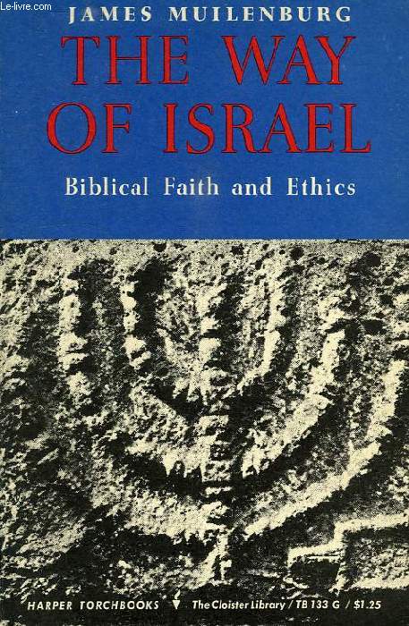 THE WAY OF ISRAEL, BIBLICAL FAITH AND ETHICS