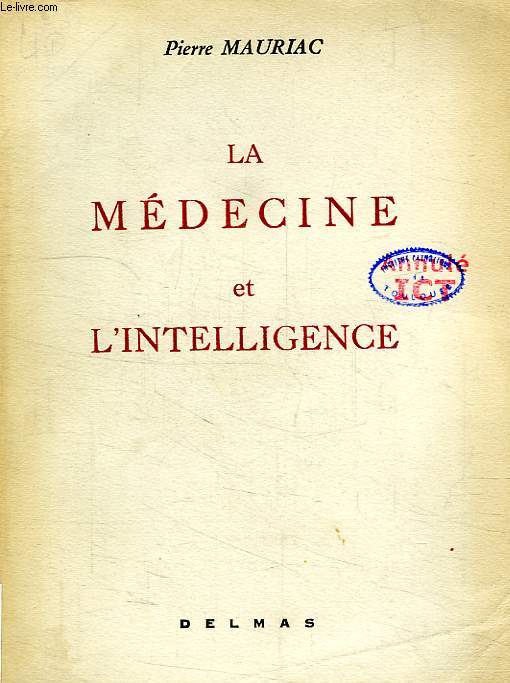 LA MEDECINE ET L'INTELLIGENCE (1840-1940)