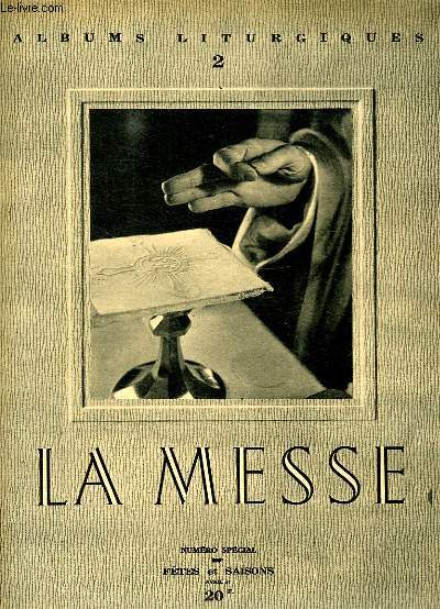ALBUMS LITURGIQUES, N 2, AVRIL 1947, LA MESSE