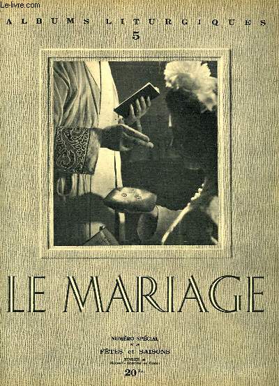 ALBUMS LITURGIQUES, N 5, FEV. 1948, LE MARIAGE