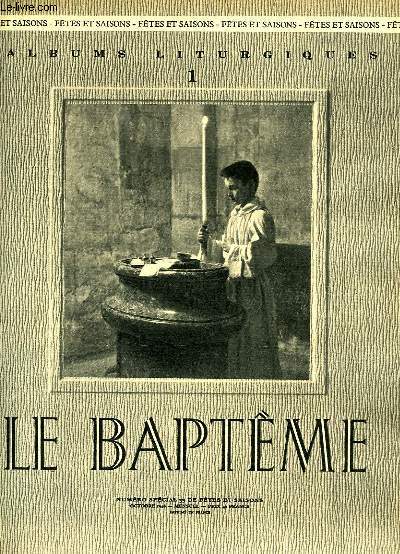 ALBUMS LITURGIQUES, N 1, OCT. 1948, LE BAPTEME