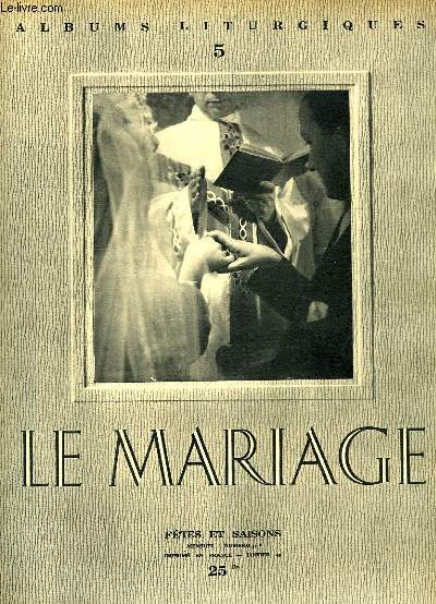 ALBUMS LITURGIQUES, N 5, JAN. 1949, LE MARIAGE