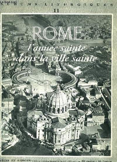 ALBUMS LITURGIQUES, N 11, SEPT.-OCT. 1949, ROME, L'ANNEE SAINTE DANS LA VILLE SAINTE