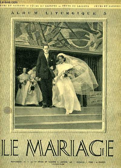ALBUMS LITURGIQUES, N 5, JAN. 1956, LE MARIAGE