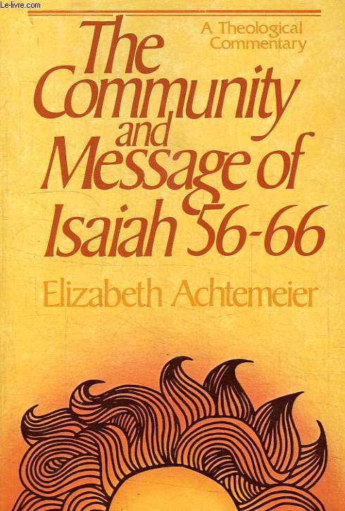 THE COMMUNITY ABD MESSAGE OF ISAIAH 56-66