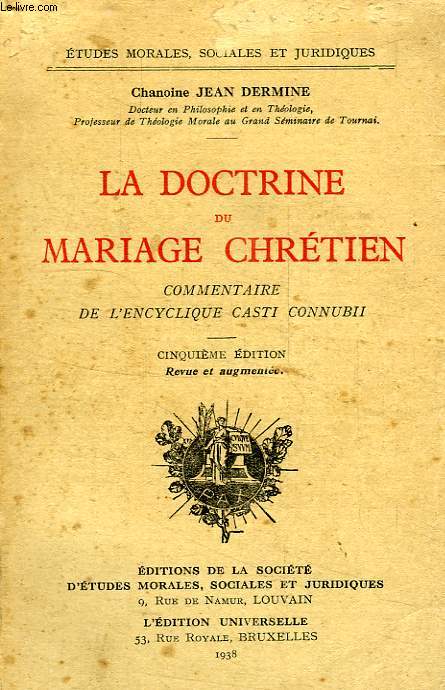 LA DOCTRINE DU MARIAGE CHRETIEN, COMMENTAIRE DE L'ENCYCLIQUE CASTI CONNUBII