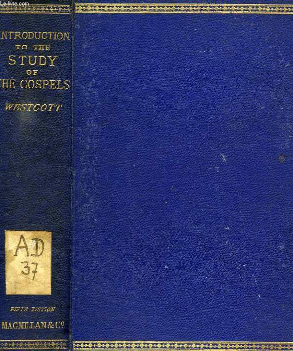 AN INTRODUCTION TO THE STUDY OF THE GOSPELS