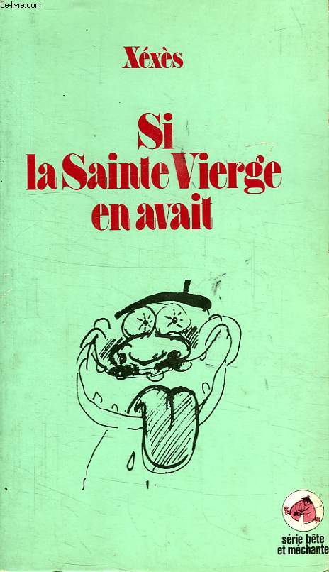 SI LA SAINTE VIERGE EN AVAIT