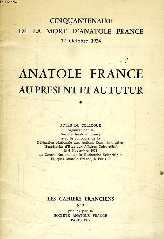 ANATOLE FRANCE AU PRESENT ET AU FUTUR