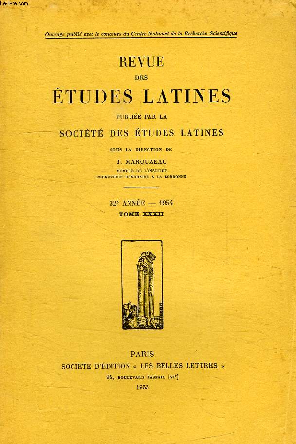 REVUE DES ETUDES LATINES, 32e ANNEE, TOME XXXII, 1954