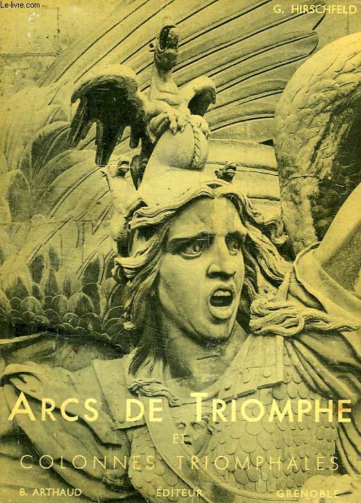 ARCS DE TRIOMPHE ET COLONNES TRIOMPHALES DE PARIS