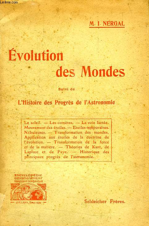 EVOLUTION DES MONDES, SUIVI DE L'HISTOIRE DES PRINCIPAUX PROGRES DE L'ASTRONOMIE