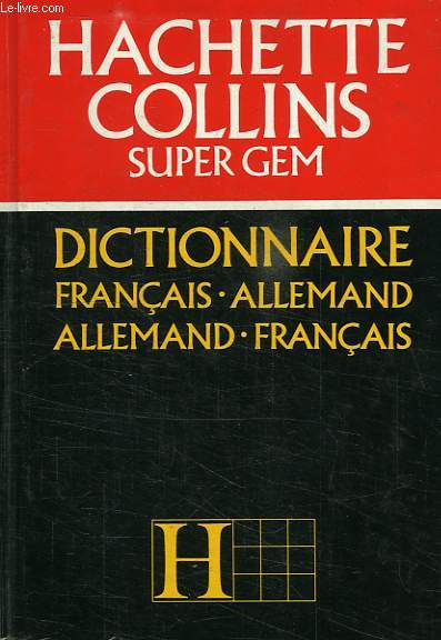 HACHETTE COLLINS SUPER GEM, DICTIONNAIRE FRANCAIS-ALLEMAND, ALLEMAND-FRANCAIS
