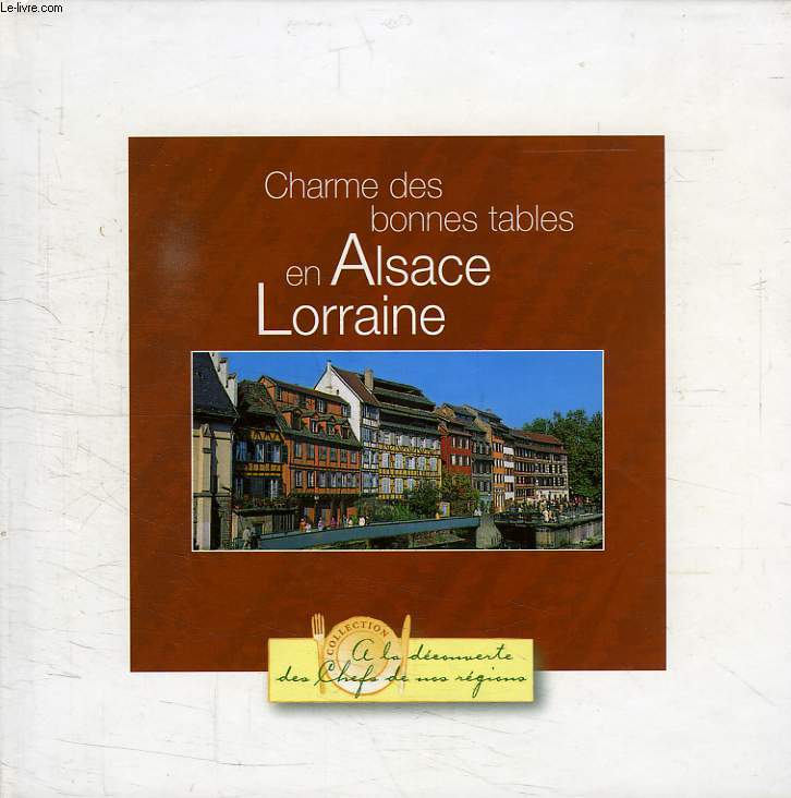 CHARME DES BONNES TABLES EN ALSACE LORRAINE