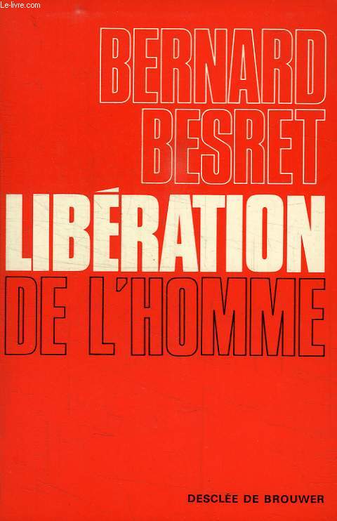 LIBERATION DE L'HOMME, ESSAI SUR LE RENOUVEAU DES VALEURS MONASTIQUES