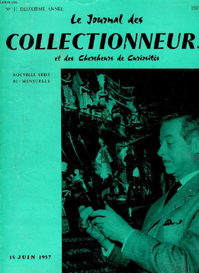LE JOURNAL DES COLLECTIONNEURS ET DES CHERCHEURS DE CURIOSITES, N 11, JUIN 1957
