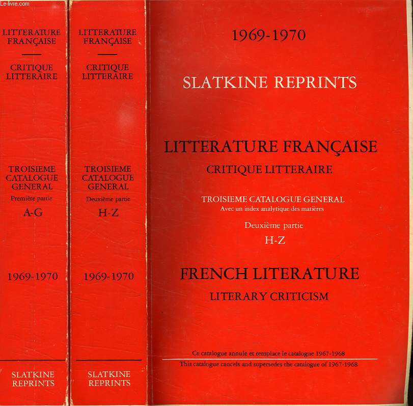SLATKINE REPRINTS, 1969-1970, LITTERATURE FRANCAISE, CRITIQUE LITTERAIRE, 3e CATALOGUE GENERAL, 2 TOMES