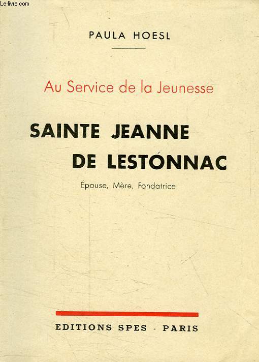 AU SERVICE DE LA JEUNESSE, SAINTE JEANNE DE LESTONNAC