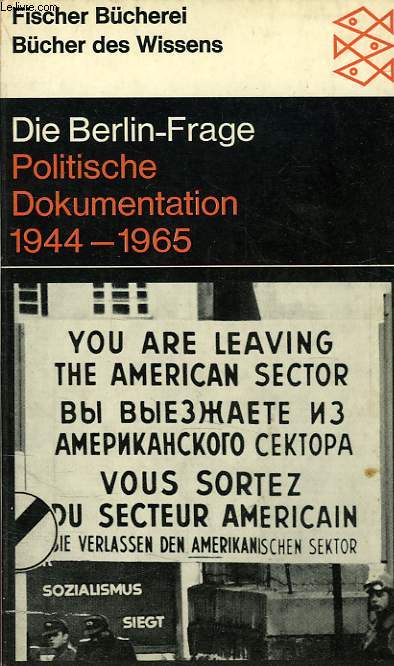 DIE BERLIN-FRAGE, POLITISCHE DOKUMENTATION 1944-1965