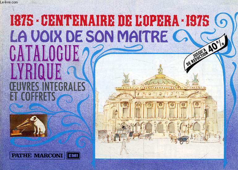 1875-1975, CENTENAIRE DE L'OPERA, LA VOIX DE SON MAITRE, CATALOGUE LYRIQUE