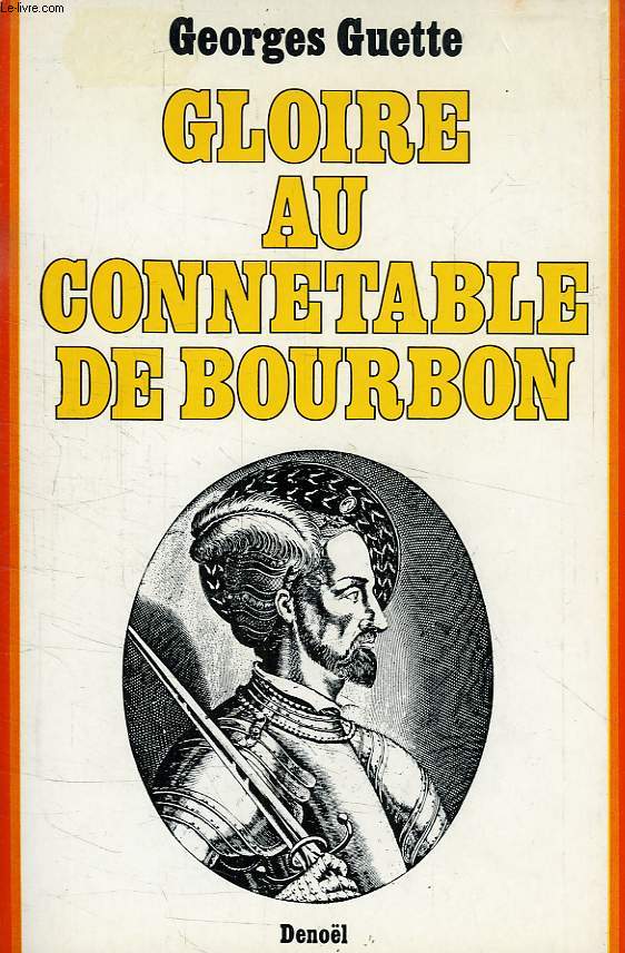 GLOIRE AU CONNETABLE DE BOURBON