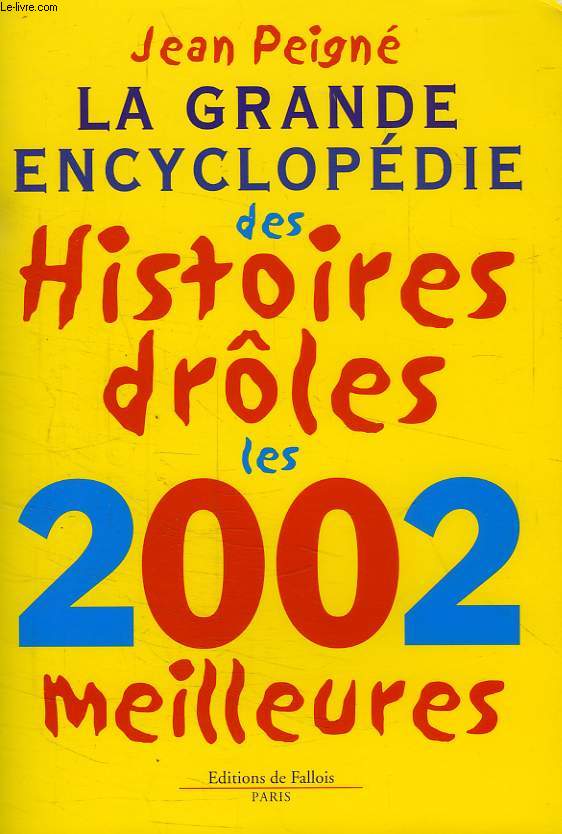 LA GRANDE ENCYCLOPEDIE DES HISTOIRES DROLES, LES 2002 MEILLEURES