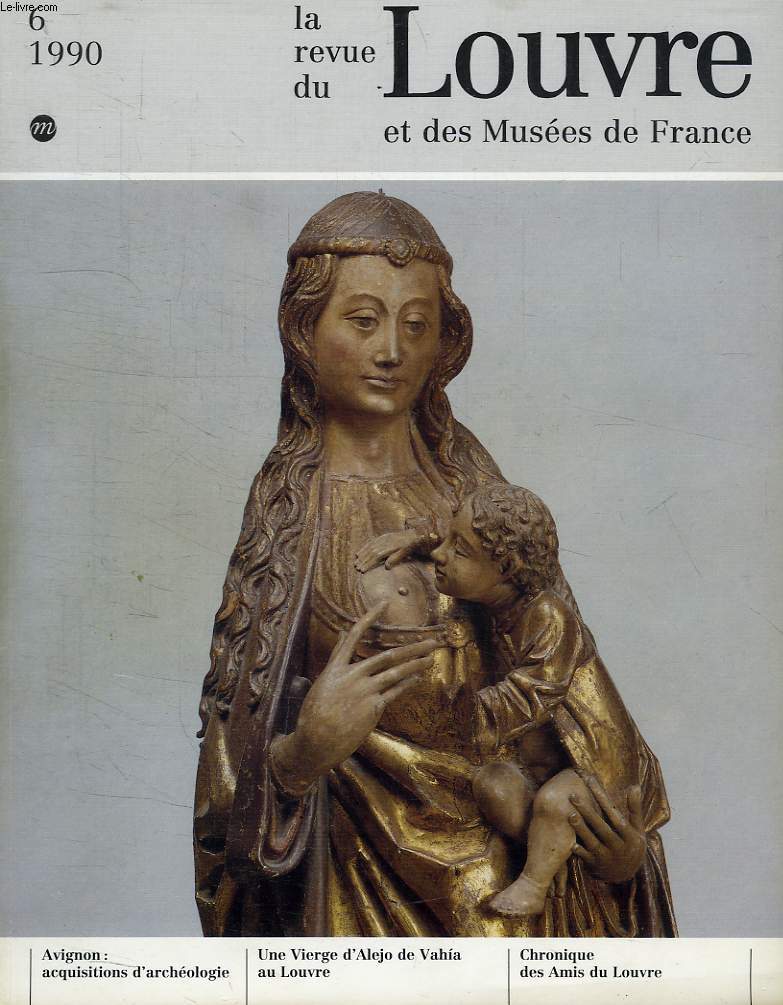 LA REVUE DU LOUVRE ET DES MUSEES DE FRANCE, N 6, 1990