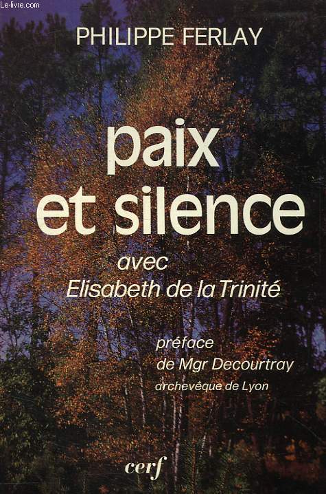 PAIX ET SILENCE, AVEC ELISABETH DE LA TRINITE