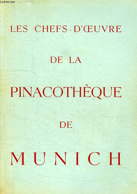 LES CHEFS-D'OEUVRE DE LA PINACOTHEQUE DE MUNICH