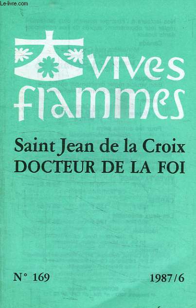 VIVES FLAMMES, N 169, 1987.6, SAINT JEAN DE LA CROIX DOCTEUR DE LA FOI