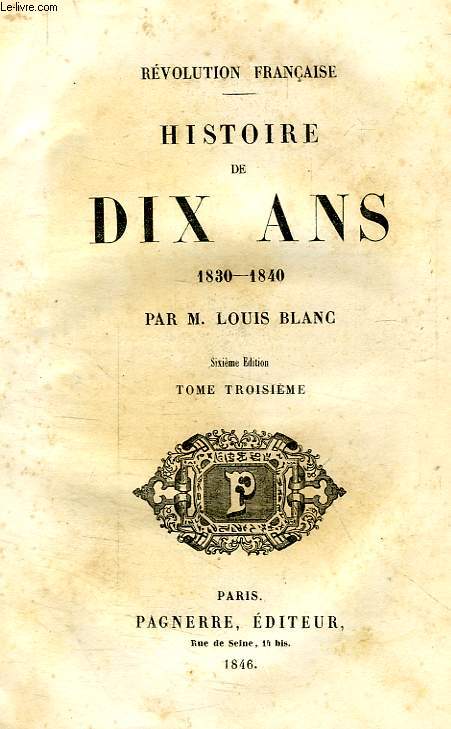 REVOLUTION FRANCAISE, HISTOIRE DE DIX ANS, 1830-1840, TOME III
