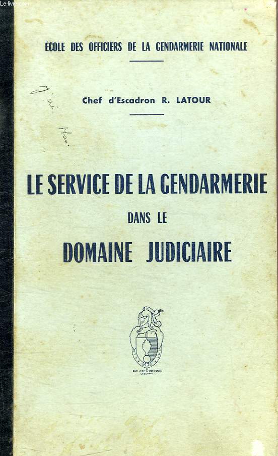 LE SERVICE DE GENDARMERIE DANS LE DOMAINE JUDICIAIRE