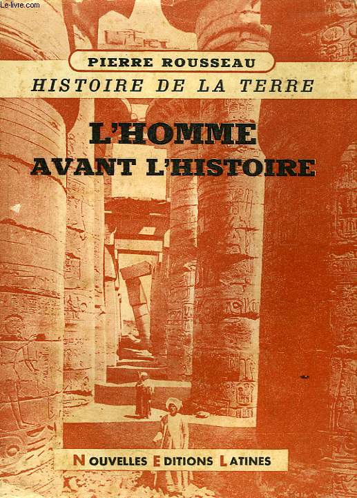 HISTOIRE DE LA TERRE, I, L'HOMME AVANT L'HISTOIRE