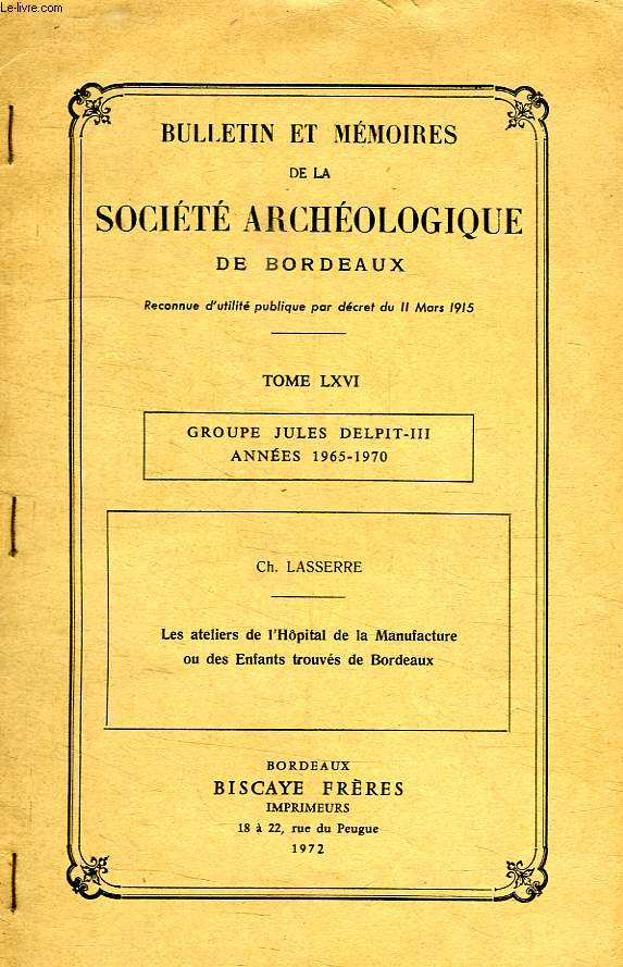 BULLETIN ET MEMOIRES DE LA SOCIETE ARCHEOLOGIQUE DE BORDEAUX, TOME LXVI, GROUPE JULES DELPIT - III, ANNEES 1965-1970