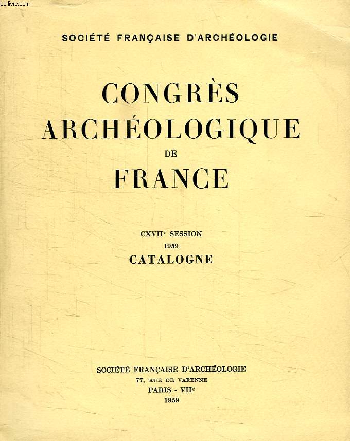 CONGRES ARCHEOLOGIQUE DE FRANCE, CXVIIe SESSION, CATALOGNE