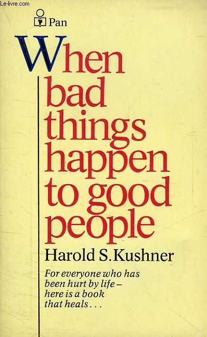 WHEN BAD THINGS HAPPEN TO GOOD PEOPLE