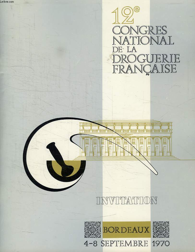 12e CONGRES NATIONAL DE LA DROGUERIE FRANCAISE, INVITATION, BORDEAUX, 4-8 SEPT. 1970