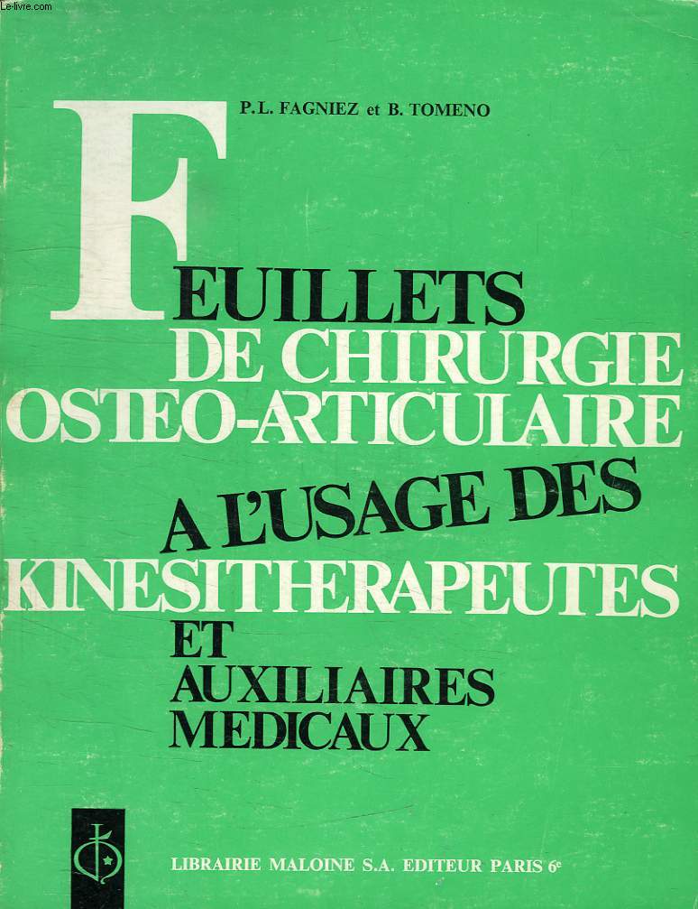 FEUILLETS DE CHIRURGIE OSTEO-ARTICULAIRE, A L'USAGE DES KINESITHERAPEUTES ET DES AUXILIAIRES MEDICAUX