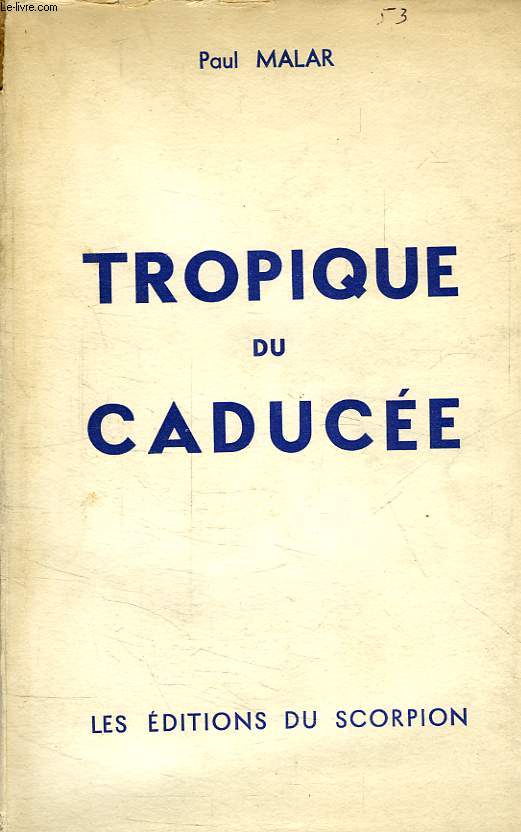 TROPIQUE DU CADUCEE, 1er VOLUME