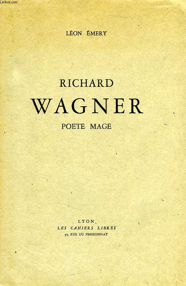 RICHARD WAGNER, POETE MAGE