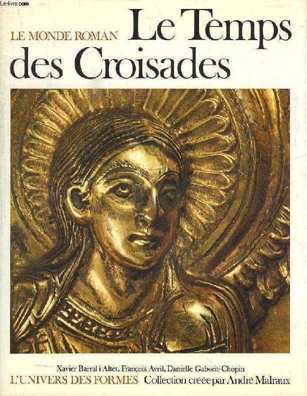 LE TEMPS DES CROISADES (LE MONDE ROMAN, 1060-1220)