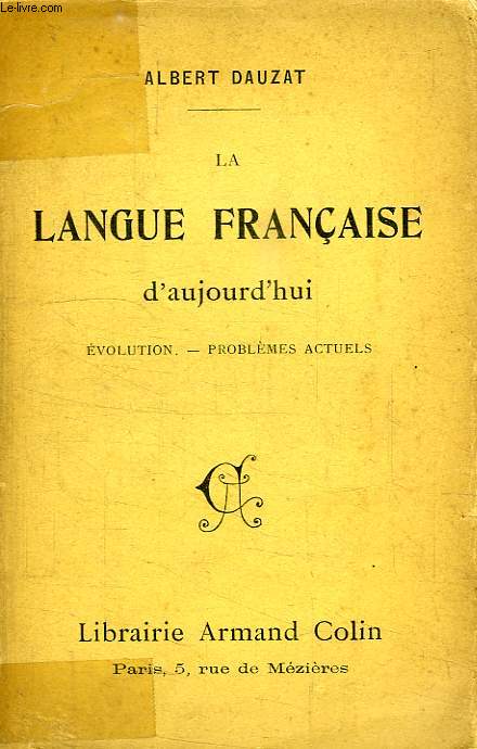 LA LANGUE FRANCAISE D'AUJOURD'HUI