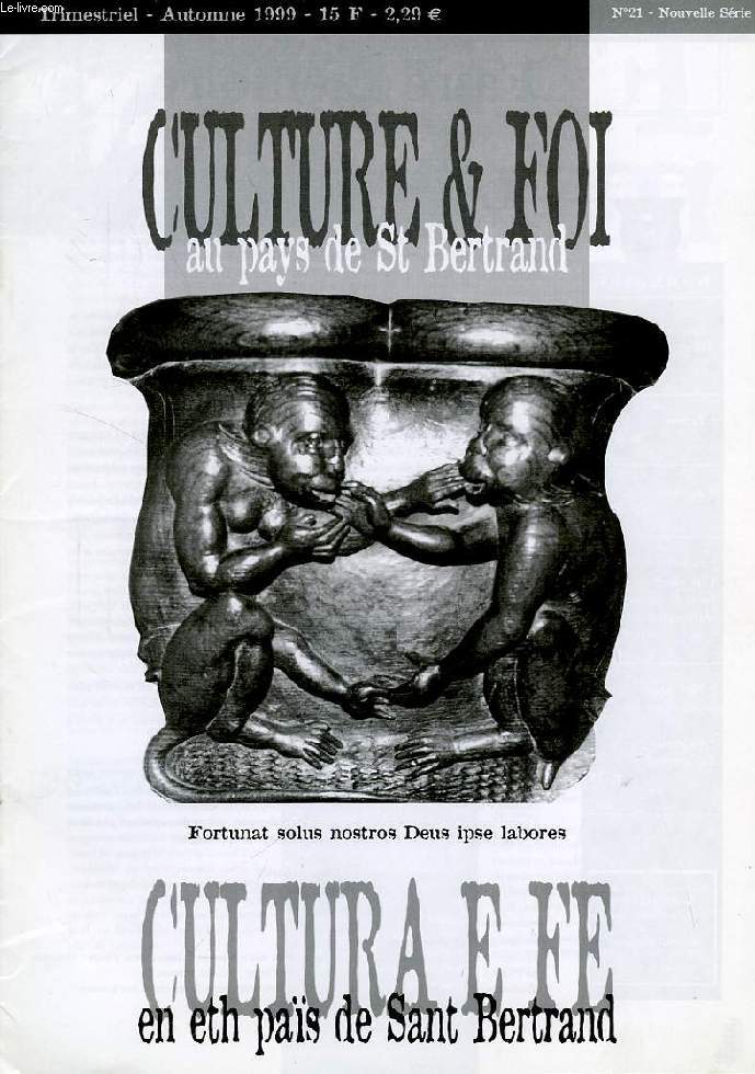 CULTURE & FOI AU PAYS DE St BERTRAND, N 21, NOUVELLE SERIE, AUTOMNE 1999
