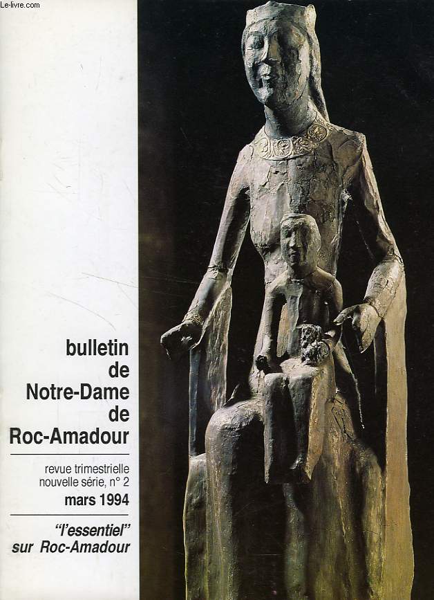 BULLETIN DE NOTRE-DAME DE ROC-AMADOUR, NOUVELLE SERIE, N 2, MARS 1994