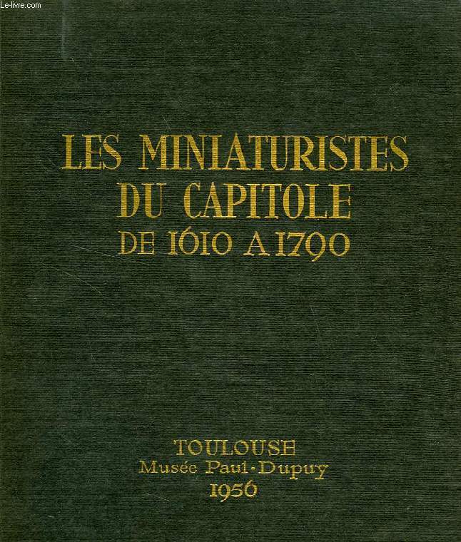 LES MINIATURISTES DU CAPITOLE DE 1610 A 1790