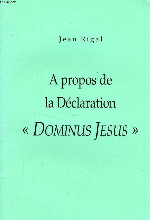 A PROPOS DE LA DECLARATION 'DOMINUS JESUS'