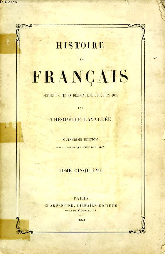 HISTOIRE DES FRANCAIS, DEPUIS LE TEMPS DES GAULOIS JUSQU'EN 1848, TOME V