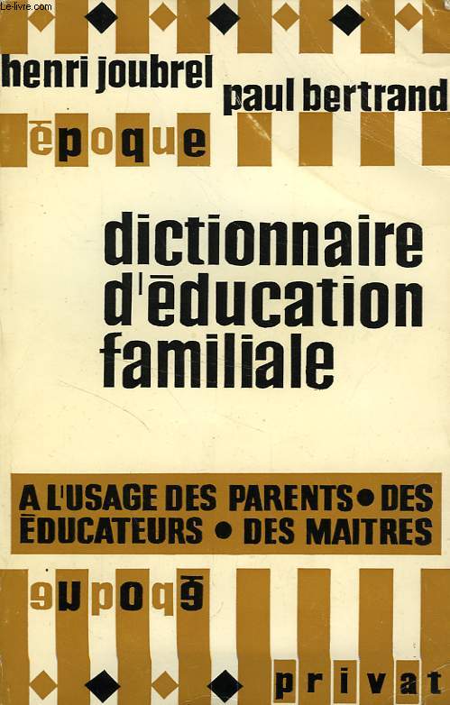 DICTIONNAIRE D'EDUCATION FAMILIALE