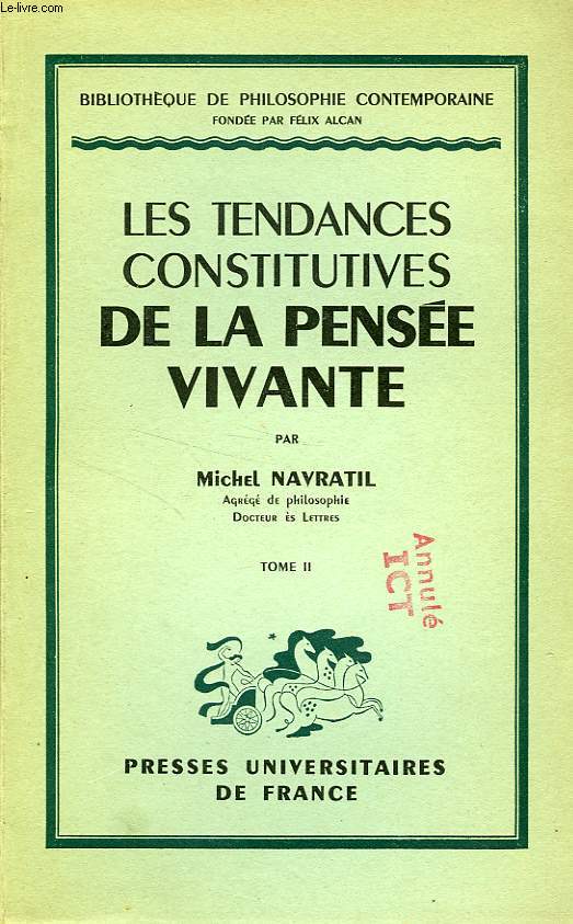 LES TENDANCES CONSTITUTIVES DE LA PENSEE VIVANTE, TOME II, L'OUVERTURE DE LA PENSEE HUMAINE A LA RAISON